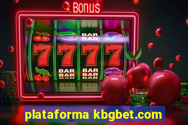 plataforma kbgbet.com